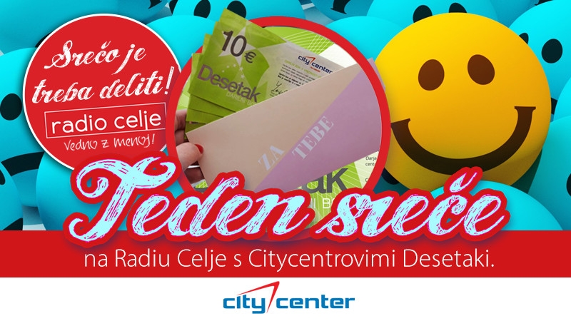 Teden sreče na Radiu Celje s Citycentrovimi desetaki